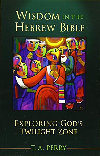 Immagine stock per Wisdom in the Hebrew Bible: Exploring God's Twilight Zone