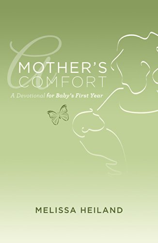 Stock-Bild f�r Mother's Comfort: A Devotional for Baby's First Year