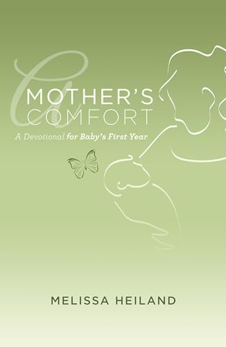 Stock image for A Mother's Comfort : A Devotional for Baby's First Year for sale by Better World Books