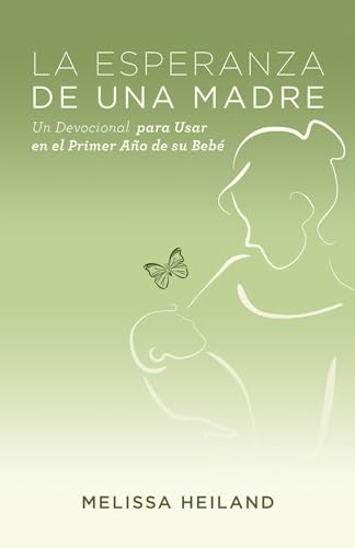 Beispielbild fr La Esperanza de Una Madre: Un Devocional Para Usar en el Primer Ano de su Bebe zum Verkauf von GF Books, Inc.