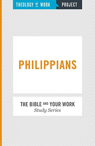 Stock image for Theology of Work Project: Philippians (The Bible and Your Work Study Series) for sale by SecondSale