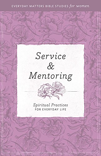 Beispielbild fr Service and Mentoring [The Bible and Your Work Study Series]: Spiritual Practices for Everyday Life zum Verkauf von Buchpark