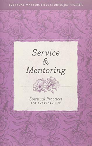 Stock image for Service and Mentoring [The Bible and Your Work Study Series]: Spiritual Practices for Everyday Life for sale by Buchpark