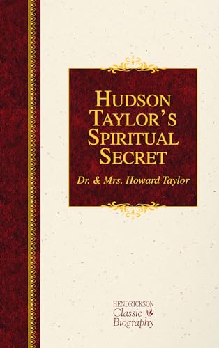 Beispielbild fr Hudson Taylor's Spiritual Secret (Hendrickson Classic Biographies) zum Verkauf von BooksRun