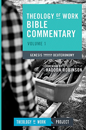 Stock image for Theology of Work Bible Commentary, Volume 1: Genesis through Deuteronomy [Theology of Work Project] for sale by Windows Booksellers