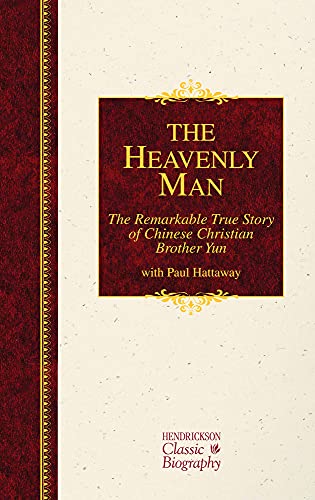 Stock image for The Heavenly Man: The Remarkable True Story of Chinese Christian Brother Yun (Hendrickson Classic Biographies)