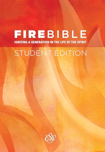 Stock-Bild f�r Fire Bible-ESV-Student: English Standard Version, Igniting a Generation in the Life of the Spirit