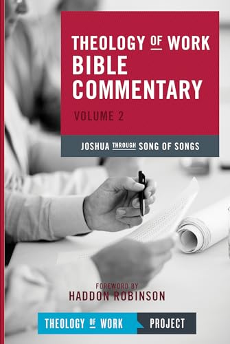 Stock image for Theology of Work Bible Commentary, Volume 2: Joshua through Song of Songs [Theology of Work Project] for sale by Windows Booksellers