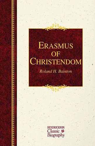 Stock image for Erasmus of Christendom (Hendrickson Classic Biographies) for sale by HPB-Ruby