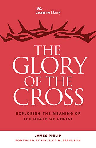 Beispielbild fr The Glory of the Cross: The Great Crescendo of the Gospel (Lausanne Library) zum Verkauf von SecondSale