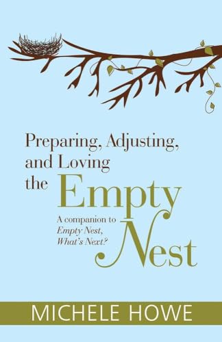 Imagen de archivo de Preparing, Adjusting, and Loving the Empty Nest a la venta por Better World Books