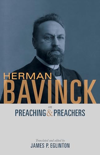 Beispielbild fr Herman Bavinck on Preaching and Preachers zum Verkauf von Save With Sam