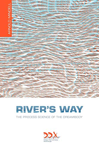 Stock image for River's Way The Process Science of the Dreambody for sale by PBShop.store US