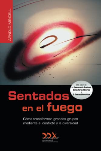 Stock image for Sentados en el fuego: Como transformar grandes grupos mediante el conflicto y la diversidad (Spanish Edition) for sale by GF Books, Inc.
