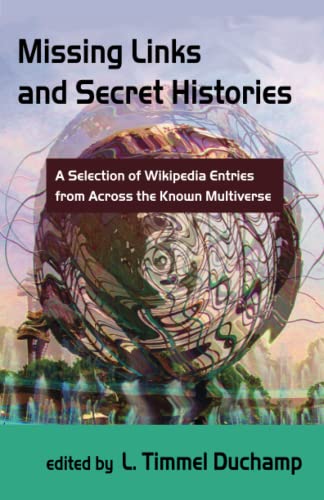 Beispielbild fr Missing Links and Secret Histories : A Selection of Wikipedia Entries from Across the Known Multiverse zum Verkauf von Better World Books