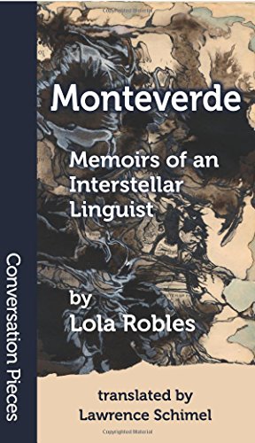 Stock image for Monteverde: Memoirs of an Interstellar Linguist (Conversation Pieces) for sale by HPB-Ruby