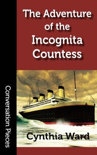 Beispielbild fr The Adventure of the Incognita Countess (Conversation Pieces) (Volume 53) zum Verkauf von Wonder Book