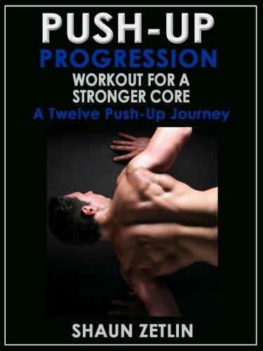 9781619841840: Push-up Progression Workout for a Stronger Core: A Twelve Push-up Journey