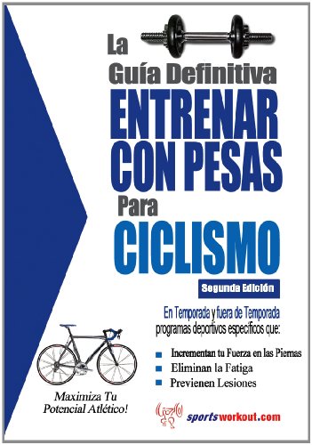 Beispielbild fr La gua definitiva - Entrenar con pesas para ciclismo (Spanish Edition) zum Verkauf von Revaluation Books