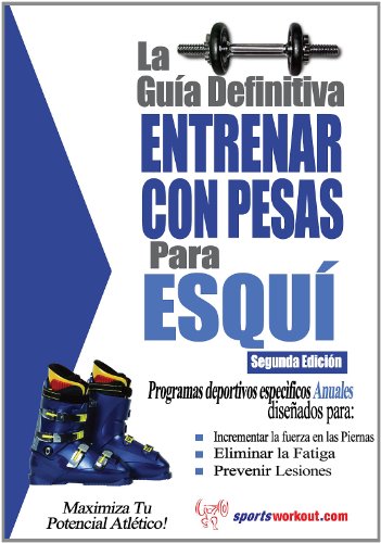 Beispielbild fr La guia definitiva - Entrenar con pesas para esqui zum Verkauf von Revaluation Books