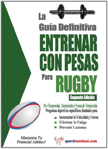 Beispielbild fr La gua definitiva - Entrenar con pesas para rugby (Spanish Edition) zum Verkauf von Revaluation Books