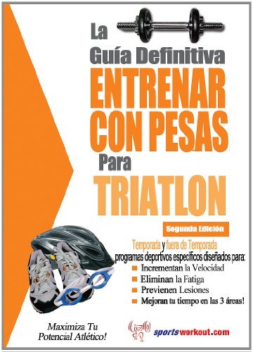 La guÃ­a definitiva - Entrenar con pesas para triatlÃ³n (Spanish Edition) (9781619842564) by Price, Rob