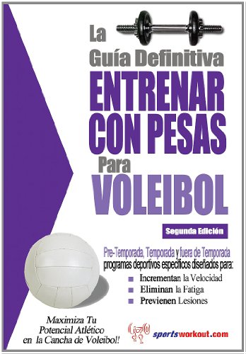 Beispielbild fr La gua definitiva - Entrenar con pesas para voleibol (Spanish Edition) zum Verkauf von GF Books, Inc.