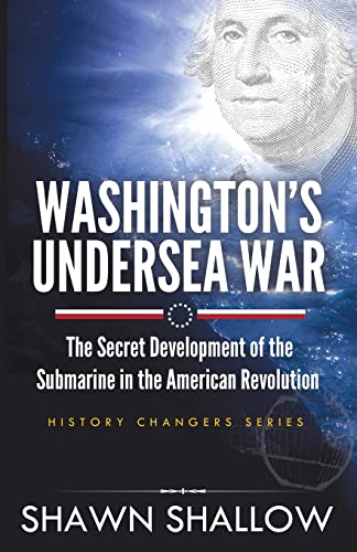 Stock image for Washington's Undersea War: The secret development of the submarine in the American Revolution for sale by Decluttr