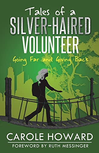 Imagen de archivo de Tales of a Silver-Haired Volunteer: Going Far and Giving Back a la venta por Lucky's Textbooks