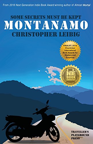 Montanamo: Some Secrets Must Be Kept - Christopher Leibig