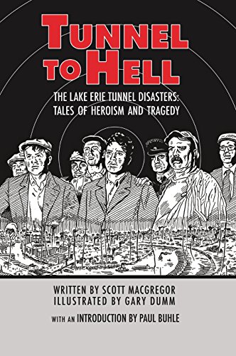 9781619847804: Tunnel To Hell: The Lake Erie Tunnel Disasters-Tales of Heroism and Tragedy