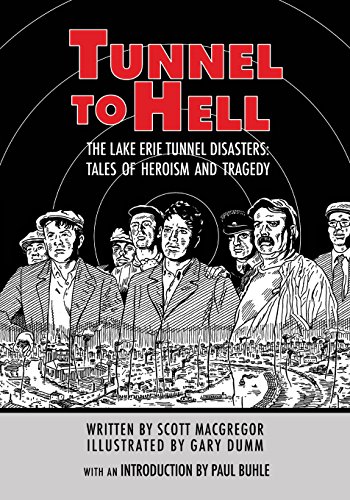 9781619847811: Tunnel To Hell: The Lake Erie Tunnel Disasters-Tales of Heroism and Tragedy