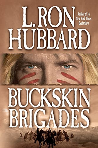Beispielbild fr Buckskin Brigades: An Authentic Adventure of Native American Blood and Passion zum Verkauf von Bookmans