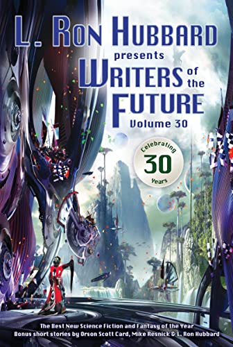 Stock image for L. Ron Hubbard Presents Writers of the Future Volume 30 : The Best New Science Fiction and Fantasy of the Year for sale by Better World Books