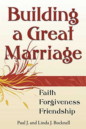 Imagen de archivo de Building a Great Marriage: Finding Faith, Forgiveness and Friendship a la venta por Blue Vase Books