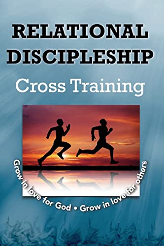 Imagen de archivo de Relational Discipleship: Cross Training a la venta por ThriftBooks-Atlanta