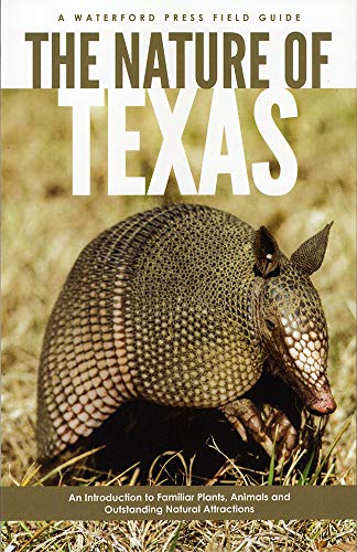 Stock image for The Nature of Texas: An Introduction to Familiar Plants, Animals and Outstanding Natural Attractions (Field Guides) for sale by HPB-Red