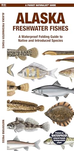 9781620056035: Alaska Freshwater Fishes: A Waterproof Folding Guide to Native and Introduced Species (Pocket Naturalist Guide)