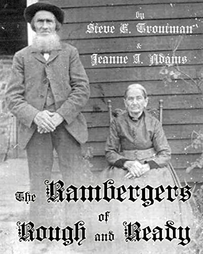 The Rambergers of Rough and Ready (9781620060780) by Troutman, Steve E.; Adams, Jeanne I