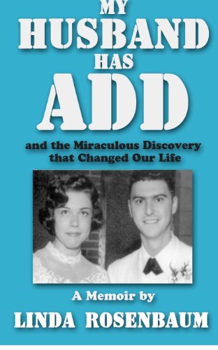 Stock image for My Husband Has ADD: and the Miraculous Discovery that Changed Our Life for sale by Harbor Books LLC