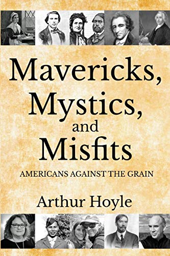 Stock image for Mavericks, Mystics, and Misfits: Americans Against the Grain for sale by HPB-Red