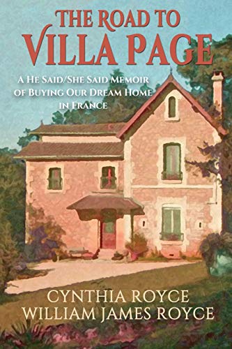 Stock image for The Road to Villa Page: A He Said/She Said Memoir of Buying Our Dream Home in France for sale by SecondSale