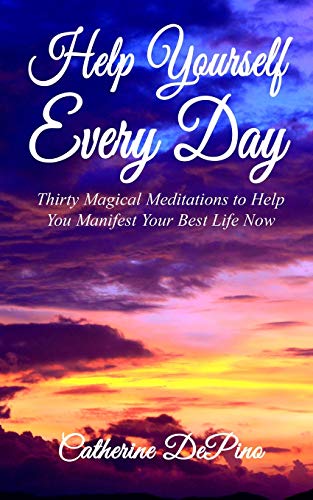 Imagen de archivo de Help Yourself Every Day: Thirty Magical Meditations to Help You Manifest Your Best Life Now a la venta por Ria Christie Collections