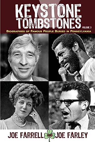 Stock image for Keystone Tombstones - Volume 3: Biographies of Famous People Buried in Pennsylvania for sale by GreatBookPrices