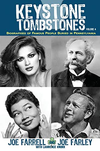 9781620062968: Keystone Tombstones Volume 4: Biographies of Famous People Buried in Pennsylvania