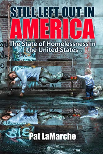 Stock image for Still Left Out In America: The State of Homelessness in the United States for sale by ZBK Books