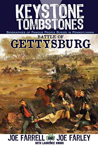 Stock image for Keystone Tombstones Battle of Gettysburg: Biographies of Famous People Buried in Pennsylvania for sale by GreatBookPrices