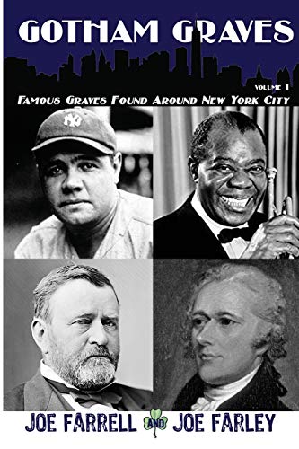 Beispielbild fr Gotham Graves Volume 1: Famous Graves Found Around New York City zum Verkauf von GreatBookPrices
