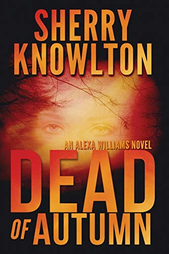 Beispielbild fr Dead of Autumn : An Alexa Williams Novel zum Verkauf von Better World Books