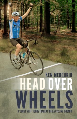 Stock image for Head Over Wheels: A "Lucky Stiff" Turns Tragedy into a Cycling Triumph for sale by HPB-Ruby